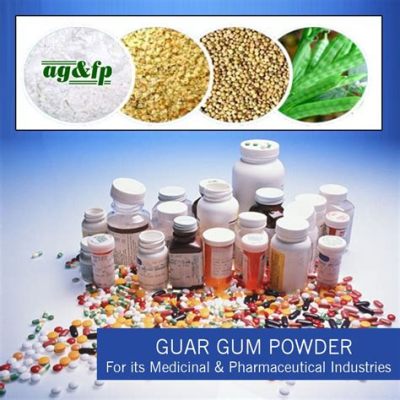 Guar Gum: อัศจรรย์แห่งความเหนียวหนึบ! สารเสริมคุณภาพในอุตสาหกรรมอาหารและเภสัชภัณฑ์